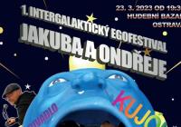 1. Intergalaktický EGOfestival - program: Kujóni, J. Tichý, O. Turoň, Zánicky