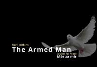 Karl Jenkins: The Armed Man - A Mass for Peace (Mše za...