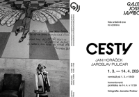 Výstava Cesty - Jan Horáček, Jaroslav Pulicar