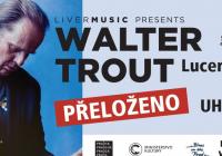 Walter Trout v Praze - Přeloženo