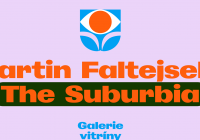 Martin Faltejsek: The Suburbia