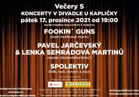 Večery S - Spolektiv, Fookin´ Guns, Pavel Jarčevský
