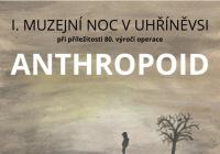 I. Muzejní noc v Uhříněvsi -  80. výročí operace Anthropoid