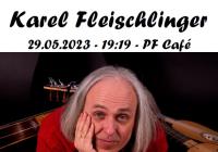 Karel Fleischlinger v PF Café