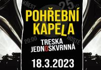 Pohřební kapela (25 let) + special guest: Treska Jednoskvrnná