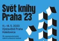 Svět knihy Praha 2023 patří autorům bez hranic! 28. ročník návštěvníky přivítá od 11. do 14. května na Výstavišti Praha