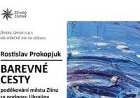 Rostislav Prokopjuk - „Barevné cesty/ poděkování městu Zlínu za podporu Ukrajiny“