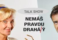 Talkshow “Nemáš pravdu drahá/ý” Veronika Žilková a Bořek Slezáček