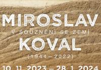 Komentovaná prohlídka výstavy Miroslav Koval (1944–2022): V souznění se zemí