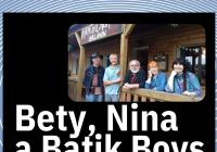 Bety, Nina a Batik Boys