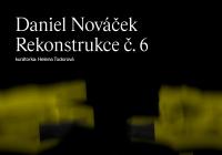 Vernisáž výstavy Rekonstrukce č. 6 – Daniel Nováček
