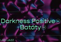 Darkness Positive + Batáty