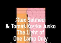 Alex Selmeci & Tomáš Kocka Jusko: Světlo pouhé jedné lampy