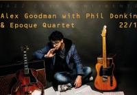 Alex Goodman with Phil Donkin & Epoque Quartet