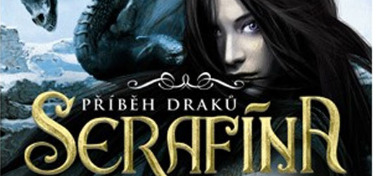 Serafina - Příběh draků aneb vyjímečné fantasy o dracích